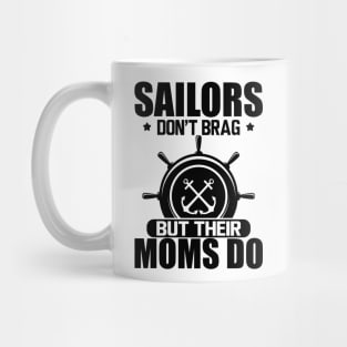 Sailor Mom - Sailors don't drag but their moms do Mug